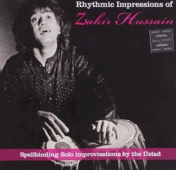 Rhythmic Impressions of Zakir Hussain