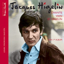 Jacques Higelin chante Vian et Higelin