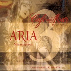 Café del Mar: Aria 3: Metamorphosis