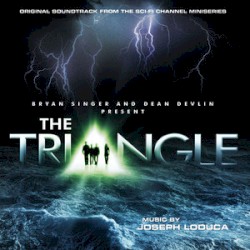 The Triangle: Original Sci-Fi Channel Miniseries Soundtrack