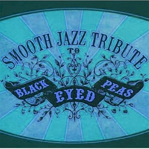 Smooth Jazz Tribute to the Black Eyed Peas (Bonus Track Edition)