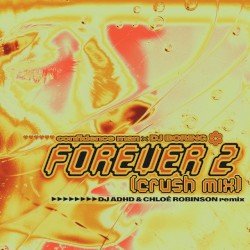 Forever 2 (Crush mix) (DJ ADHD & Chloé Robinson remix)
