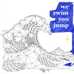 We Swim You Jump (Deluxe)
