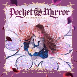 Pocket Mirror ~ GoldenerTraum Official Soundtrack