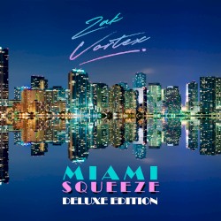 Miami Squeeze (Deluxe Edition)