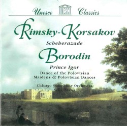 Rimsky‐Korsakov: Scheherazade / Borodin: Prince Igor - Dance of the Polovtsian Maidens & Polovstian Dances