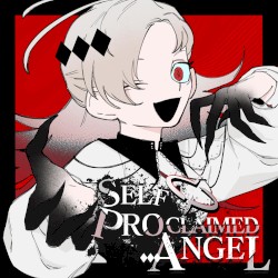 Self Proclaimed Angel (ORIGINAL)