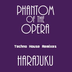 Phantom Of The Opera (Techno House Remixes)