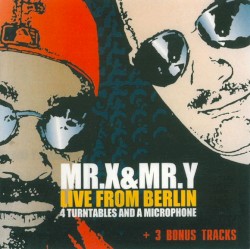 Live From Berlin: 4 Turntables and a Microphone + 3 Bonus Tracks