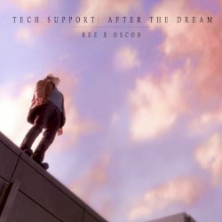 Tech Support: After The Dream