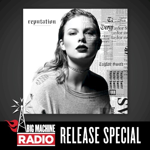 reputation (Big Machine Radio release special)