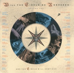 Will the Circle Be Unbroken Volume Two