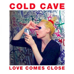 Love Comes Close (Deluxe Edition)