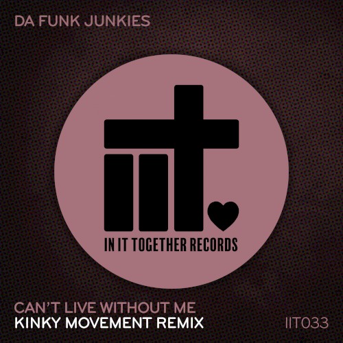 Can’t Live Without Me (Kinky Movement remix)