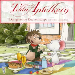 Tilda Apfelkern: Das geheime Kuchenrezept