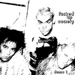 Fucked Up Society Demo 1