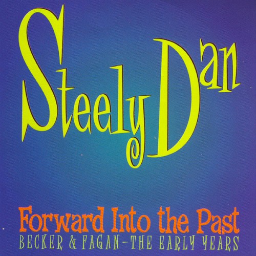 Forward Into The Past: Becker & Fagan - The Early Years