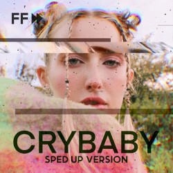 Crybaby (sped up version)