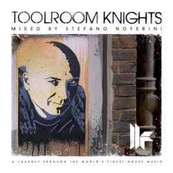Toolroom Knights mixed by Stefano Noferini