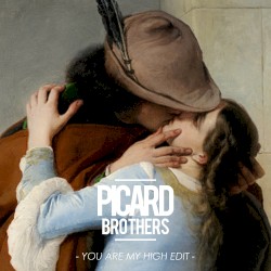 You Are My High (Picard Brothers edit)