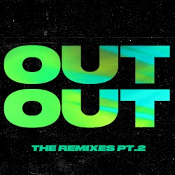 Out Out (The Extended Remixes, Pt. 2)
