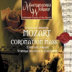 Masterworks of Worship series Volume 1 - Mozart: Coronation Mass
