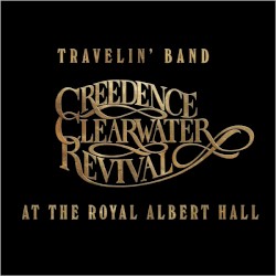 Travelin’ Band: Creedence Clearwater Revival at the Royal Albert Hall
