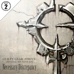GUILTY GEAR -STRIVE- ORIGINAL SOUNDTRACK Necessary Discrepancy (2)