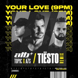 Your Love (9PM)