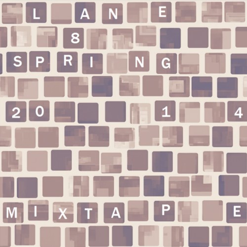 Lane 8 Spring 2014 Mixtape