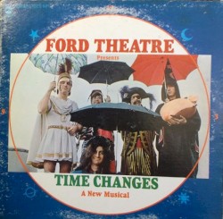 Ford Theatre Presents "Time Changes", A New Musical