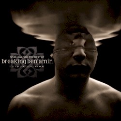 Shallow Bay: The Best of Breaking Benjamin (deluxe edition)