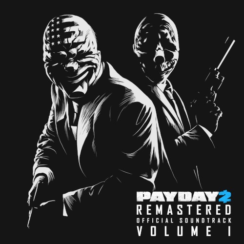 PAYDAY 2: Remastered Official Soundtrack, Volume 1