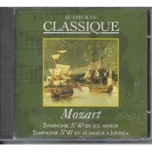 Au cœur du classique 33: Mozart - Symphonie N°40 En Sol Mineur K550 - Symphonie N°41 En Ut Majeur "Jupiter" K551