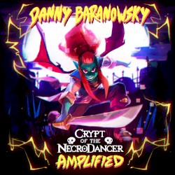 Crypt of the NecroDancer: AMPLIFIED OST - Danny Baranowsky