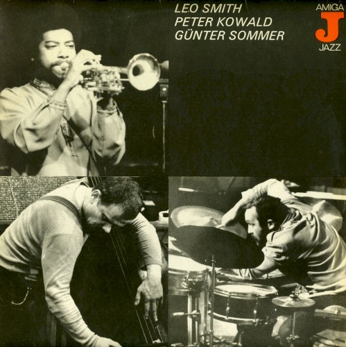 Leo Smith / Peter Kowald / Günter Sommer