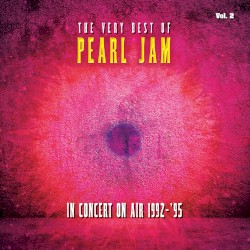 The Very Best of Pearl Jam: In Concert on Air 1992 – 1995, Vol. 1