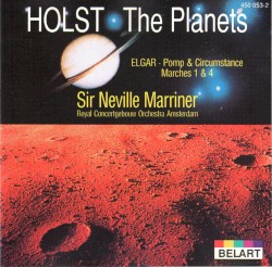 Holst: The Planets / Elgar: Pomp and Circumstance Marches 1 & 4