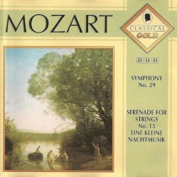 Symphony No. 29 / Serenade For Strings No. 13 Eine Kleine Nachtmusik