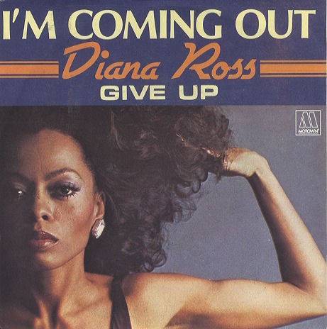 I'm Coming Out / Give Up