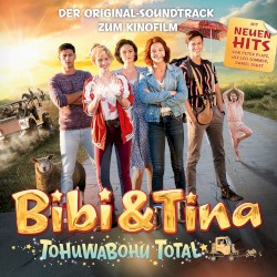 Bibi und Tina: Tohuwabohu total (Der Original-Soundtrack zum Kinofilm)