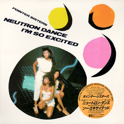 Neutron Dance / I'm So Excited
