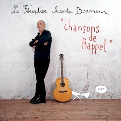 Chansons de rappel : Maxime Le Forestier chante Brassens