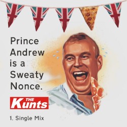 Prince Andrew Is a Sweaty Nonce (Kunts Unplugged)