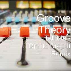 Tell Me (My Oh My Drop It Remix)