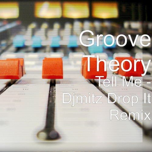Tell Me (My Oh My Drop It Remix)