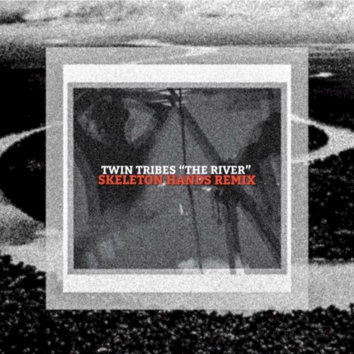 The River (Skeleton Hands remix)