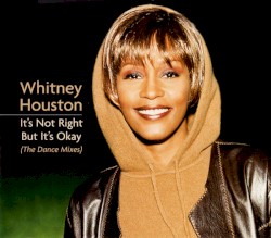It’s Not Right But It’s Okay (The Dance Mixes)