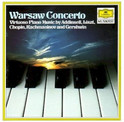 Warsaw Concerto: Virtuoso Piano Music by Addinsell, Liszt, Chopin, Rachmaninov and Gershwin