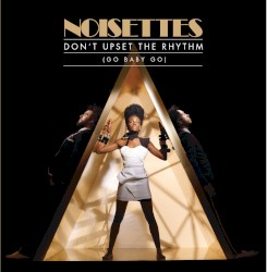 Don't Upset the Rhythm (Go Baby Go) (Kissy Sell Out in the Black Lodge remix)